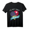 I hit that Ping Pong - Lustiges Tischtennis T-Shirt für Spieler und Trainer, perfekte Geschenkidee für Turniere und Fans