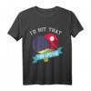 I hit that Ping Pong - Lustiges Tischtennis T-Shirt für Spieler und Trainer, perfekte Geschenkidee für Turniere und Fans