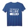 Tennis Modus An T-Shirt für Tennislehrer & Tennisspieler – Perfektes Geschenk für Tennisplatzliebhaber, Trainer & Vereinsmitglieder
