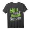 Lustiges Tennis T-Shirt für Damen und Herren - Witzige Sprüche & Geschenkidee für Tennisspieler und Trainer