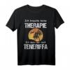 Teneriffa Therapie Kanarische Inseln Spanien Urlaub T-Shirt - Perfektes Geschenk für Wanderer, Taucher & Erholungssuchende