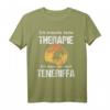 Teneriffa Therapie Kanarische Inseln Spanien Urlaub T-Shirt - Perfektes Geschenk für Wanderer, Taucher & Erholungssuchende