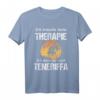 Teneriffa Therapie Kanarische Inseln Spanien Urlaub T-Shirt - Perfektes Geschenk für Wanderer, Taucher & Erholungssuchende