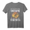 Teneriffa Therapie Kanarische Inseln Spanien Urlaub T-Shirt - Perfektes Geschenk für Wanderer, Taucher & Erholungssuchende