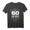Lustiges 60. Geburtstag T-Shirt - Ich hasse es mit 60 so gut auszusehen | Humoriges Geschenk für Jahrgang 1961, Oma, Opa, Mama & Papa