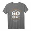 Lustiges 60. Geburtstag T-Shirt - Ich hasse es mit 60 so gut auszusehen | Humoriges Geschenk für Jahrgang 1961, Oma, Opa, Mama & Papa