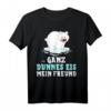 Eisbär - GANZ DÜNNES EIS MEIN FREUND! Lustiges Spruch T-Shirt für Tierliebhaber & Freunde - Perfekt als Geschenk