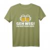 Geh weg, Du bist kein Bier T-Shirt - Lustiges Party-Shirt für Bierliebhaber & Freunde mit Humor