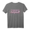 Ich schmeiß alles hin und werd Prinzessin T-Shirt – Lustiges Frauen T-Shirt mit Spruch für Freunde, Spaß und Alltag