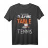 Tischtennis T-Shirt mit Vereinsspruch - Geschenkidee für Freunde, Familie, Weihnachten & Geburtstag für begeisterte Tischtennisspieler