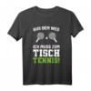 Aus Dem Weg Ich Muss Zum Tischtennis T-Shirt - Geschenkidee für Kinder und Erwachsene, klassisch geschnitten, doppelt genähter Saum