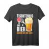 Tischtennis und Bier Spruch T-Shirt - Lustiges Geschenk für Tischtennisfans, Freaks, Profi, Anfänger & Trainer