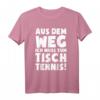 Lustiges Tischtennisfan T-Shirt: Ich Muss Zum Tischtennis - Originelles Geschenk für Fans, Sportler & Humorliebhaber zu Weihnachten, Geburtstag & Valentinstag