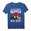 Lustiges Tischtennis T-Shirt mit Spruch - 'Ja, ich spiele Noppen! Heul Doch!' für Spieler, Trainer & Fans