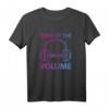 Turn Up The Volume Loud Headphones Bass - Lustiges Musikliebhaber T-Shirt für Musiker, Musiklehrer & Fans verschiedener Genres