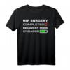 Lustiges Hüftgelenkersatz T-Shirt – Genesungsmodus aktiviert für Hüftoperationen, Reha & Pflegepersonal
