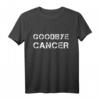 Goodbye Cancer - Chemo Krebs besiegt Krebs Überlebender T-Shirt für Mutige und Genesende