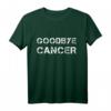 Goodbye Cancer - Chemo Krebs besiegt Krebs Überlebender T-Shirt für Mutige und Genesende