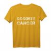 Goodbye Cancer - Chemo Krebs besiegt Krebs Überlebender T-Shirt für Mutige und Genesende