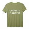 Goodbye Cancer - Chemo Krebs besiegt Krebs Überlebender T-Shirt für Mutige und Genesende