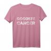 Goodbye Cancer - Chemo Krebs besiegt Krebs Überlebender T-Shirt für Mutige und Genesende
