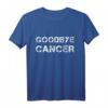 Goodbye Cancer - Chemo Krebs besiegt Krebs Überlebender T-Shirt für Mutige und Genesende