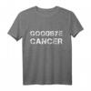 Goodbye Cancer - Chemo Krebs besiegt Krebs Überlebender T-Shirt für Mutige und Genesende