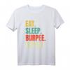 Eat Sleep Burpee Repeat Fitness T-Shirt - Lustiges Retro Workout Shirt für Fitnessstudio und Training