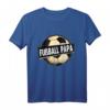 Fußball Fußballmannschaft Fußballplatz Sport Papa T-Shirt - Stolzes Fan- und Spielershirt, Perfektes Geschenk für Fußballfans und -spieler