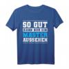 Lustiges Master Abschluss T-Shirt - So Gut Kann Nur Ein Master Aussehen als Geschenk für Absolventen und Studenten