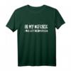 Unruhestifter Spaß Zeit T-Shirt - Kein Bedauern, Lustiges Outfit mit Spruch 'In my defense I was left unsupervised' für Freunde und Partys