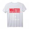 Lustiges Master Abschluss T-Shirt mit Spruch - Originelles Geschenk für Master Absolventen und Abschlussfeiern für Männer