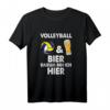 Lustiges Volleyball und Bier T-Shirt für Spieler, Teammitglieder & Freunde – Perfektes Geschenk für Volleyballfans und -spieler