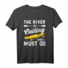 Wassersport Kajak - Der Fluss ruft und ich muss gehen - Kanu T-Shirt für Paddler & Naturfans