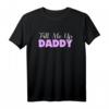 Fill Me Up Daddy Sexy BDSM T-Shirt – Kinky Submissive & Dominant Geschenk für Rollenspiele, Festivals & Verfühung