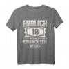 Endlich 18 Jetzt muss ich nur noch erwachsen Werden! Lustiges Geburtstags-T-Shirt für 18-Jährige & Party-Accessoire