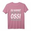 Ossi Spruch T-Shirt – Humorvolles Ostdeutschland-Shirt für Stolze Ossis & Ostdeutsche mit Humor