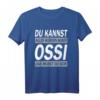 Ossi Spruch T-Shirt – Humorvolles Ostdeutschland-Shirt für Stolze Ossis & Ostdeutsche mit Humor