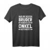 Die Besten Brüder werden zum Onkel Befördert Geschenk T-Shirt - Perfekt für Geburtstag & Weihnachten für neue Onkel und Familienzuwachs