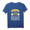 45. Geburtstag T-Shirt für Männer und Frauen – Lustiges Geschenkidee & Party-Outfit für 45 Jahre Jubiläum