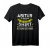 Abitur 2023 T-Shirt - Für Abschlussfeier, Prüfungshelden und lustige Geschenke
