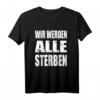 HapMonkey T-Shirt für Schwarz Humor Liebhaber – Sarkastischer und Makabrer Spruch für Partys & Beerdigungen