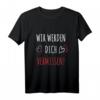Verabschiedung Spruch T-Shirt - Wir werden dich vermissen | Ideales Geschenk für Abschied, Auswanderung, Schulwechsel oder Ruhestand