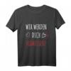 Verabschiedung Spruch T-Shirt - Wir werden dich vermissen | Ideales Geschenk für Abschied, Auswanderung, Schulwechsel oder Ruhestand