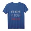 Verabschiedung Spruch T-Shirt - Wir werden dich vermissen | Ideales Geschenk für Abschied, Auswanderung, Schulwechsel oder Ruhestand