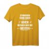 Studieren kann jeder - Koch werden nur die besten T-Shirt – Motivationsshirt für Hobby- und Profiköche