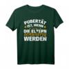 Pubertät ist, wenn die Eltern schwierig werden T-Shirt – Lustiges Geschenk für Eltern zu Weihnachten oder Geburtstag