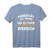 Pubertät ist, wenn die Eltern schwierig werden T-Shirt – Lustiges Geschenk für Eltern zu Weihnachten oder Geburtstag