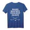 Eishockey Spieler T-Shirt - Geschenk für Fans, Trainer & Coach mit Make Hockey Violent Again Design, ideal für Team & Feiertage