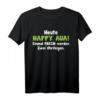 Heute Happy Aua Einmal Frech Werden Zwei Ohrfeigen T-Shirt – Lustiges Geschenk für Freunde, Geburtstag & Weihnachten
